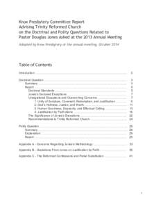 Knox Presbytery Committee Report Advising Trinity Reformed Church on the Doctrinal and Polity Questions Related to Pastor Douglas Jones Asked at the 2013 Annual Meeting Adopted by Knox Presbytery at the annual meeting, O