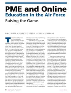 PME and Online  Education in the Air Force Raising the Game By K a t h l ee n A . M a h o n e y - N o r r i s a n d J o h n Acke r m a n