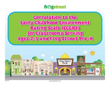 Correlation to the Early Childhood Environment Rating Scale (ECERS) for Classrooms Serving Ages 2-5 and Frog Street Pre-K