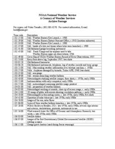 NOAA National Weather Service A Century of Weather Services Archive Footage For copies, call Video Transfer, ([removed]For content information, E-mail [removed] Time code