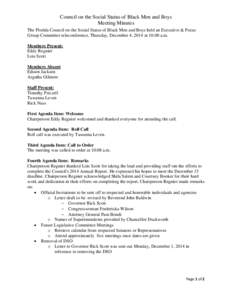 Council on the Social Status of Black Men and Boys Meeting Minutes The Florida Council on the Social Status of Black Men and Boys held an Executive & Focus Group Committee teleconference, Thursday, December 4, 2014 at 10