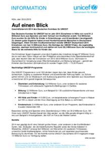 Köln, denAuf einen Blick Geschäftsbericht 2014 des Deutschen Komitees für UNICEF Das Deutsche Komitee für UNICEF hat im Jahr 2014 Einnahmen in Höhe von rund 91,3