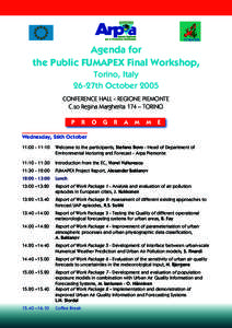 Agenda for the Public FUMAPEX Final Workshop, Torino, Italy 26-27th October 2005 CONFERENCE HALL - REGIONE PIEMONTE C.so Regina Margherita 174 – TORINO