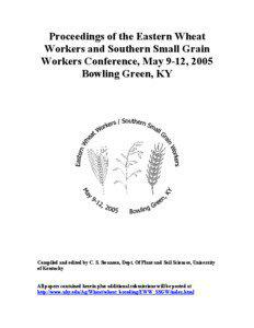 Proceedings of the Eastern Wheat Workers and Southern Small Grain Workers Conference, May 9-12, 2005