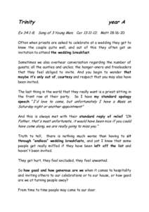 Trinity  year A Ex 34:1-8; Song of 3 Young Men; Cor 13:11-13; Matt 28:16-20 Often when priests are asked to celebrate at a wedding they get to