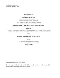 Testimony of Emory W. Rushton, Senior Deputy Comptroller and Chief National Bank Examiner, Office of the Comptroller of the Currency, Before the Subcommittee on Financial Institutions and Consumer Credit of the Committee