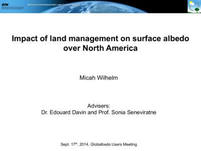 Impact of land management on surface albedo over North America Micah Wilhelm  Advisers: