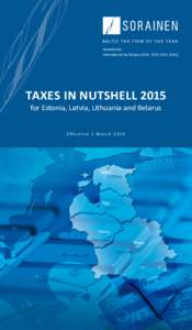 B a lt i c TA X F i r m o f t h e Y e a r Awarded by: International Tax Review (2014, 2012, 2011, 2010) TAXES IN NUTSHELL 2015 for Estonia, Latvia, Lithuania and Belarus