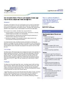Case Study Legal Files for the Public Sector New Hampshire Board of Tax and Land Appeals chooses Legal Files for fl flexible, easyeasy-toto-use matter management