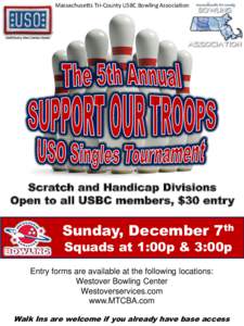 Massachusetts Tri-County USBC Bowling Association  Scratch and Handicap Divisions Open to all USBC members, $30 entry  Sunday, December 7th