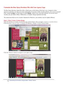 Customize the Bear Spray Brochure File with Your Agency Logo The Bear Spray Brochure digital file offers a blank space on the bottom of the back cover, designed to allow agencies to add their own logo and contact informa