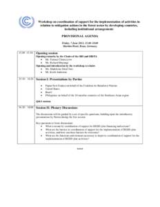 Workshop on coordination of support for the implementation of activities in relation to mitigation actions in the forest sector by developing countries, including institutional arrangements PROVISIONAL AGENDA Friday, 7 J