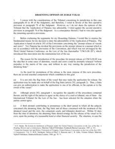 DISSENTING OPINION OF JUDGE VUKAS 1. I concur with the considerations of the Tribunal concerning its jurisdiction in this case (paragraphs 45 to 48 of the Judgment), and therefore, I voted in favour of the first operativ