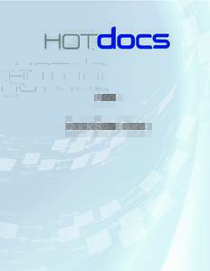 User Quick Start Guide Copyright © 2014 HotDocs Limited. All rights reserved. No part of this product may be reproduced, transmitted, transcribed, stored in a