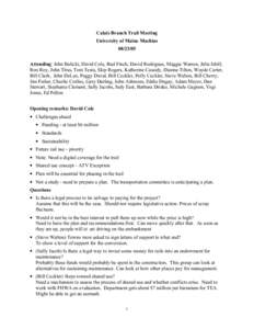 Calais Branch Trail Meeting University of Maine Machias[removed]Attending: John Balicki, David Cole, Bud Finch, David Rodrigues, Maggie Warren, Julie Isbill, Ron Roy, John Titus, Tom Testa, Skip Rogers, Katherine Cassid