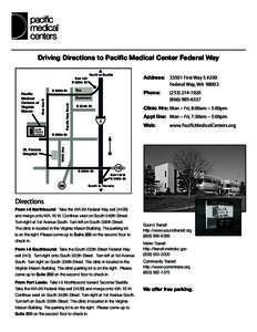 Driving Directions to Pacific Medical Center Federal Way Exit 143 S 320th St S 320th St  Address:	[removed]First Way S #200