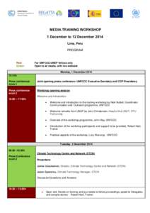 MEDIA TRAINING WORKSHOP 1 December to 12 December 2014 Lima, Peru PROGRAM  Red: