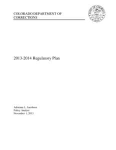 COLORADO DEPARTMENT OF CORRECTIONS[removed]Regulatory Plan  Adrienne L. Jacobson