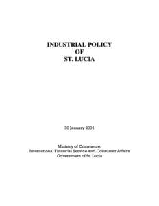INDUSTRIAL POLICY OF ST. LUCIA 30 January 2001