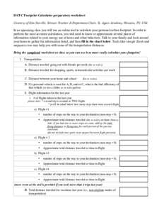 ISCFC Footprint Calculator preparatory worksheet Courtesy of Kim Scoville, Science Teacher & Department Chair, St. Agnes Academy, Houston, TX, USA In an upcoming class you will use an online tool to calculate your person