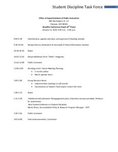 Student Discipline Task Force Office of Superintendent of Public Instruction 600 Washington St. S.E. Olympia, WA[removed]Brouillet Conference Room (4th Floor) January 13, 2014; 9:00 a.m. - 4:00 p.m.