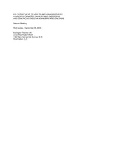 U.S. DEPARTMENT OF HEALTH AND HUMAN SERVICES ADVISORY COMMITTEE ON HERITABLE DISORDERS AND GENETIC DISEASES IN NEWBORNS AND CHILDREN Second Meeting Wednesday, September 22, 2004 Burlington Rooms A/B