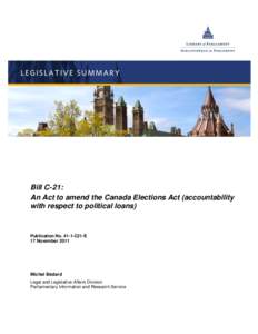 Bill C-21: An Act to amend the Canada Elections Act (accountability with respect to political loans) Publication No[removed]C21-E 17 November 2011