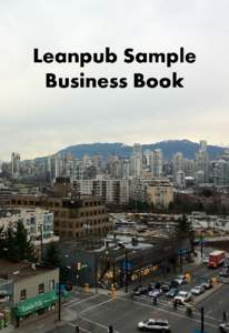 Sample Business Book Peter Armstrong This book is for sale at http://leanpub.com/samplebusiness This version was published on[removed]This is a Leanpub book. Leanpub empowers authors and