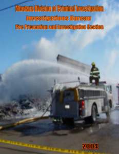 Montana Division of Criminal Investigation, Fire Prevention and Inspection Section, Annual Report 2004