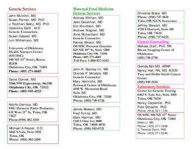 Genetic Services John Mulvihill, MD Susan Palmer, MD, PhD J. Rodman Seely, MD, PhD Valentina Dalili , M.D. Genetic Counselors: