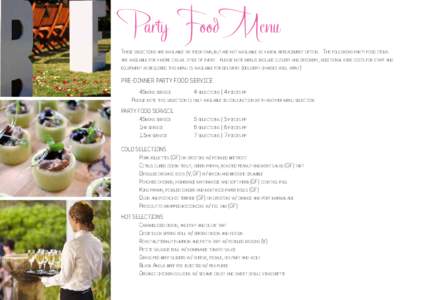 Party FoodMenu  These selections are available on their own, but are not available as a meal replacement option. The following party food items are available for a more casual style of event. please note menus include cu