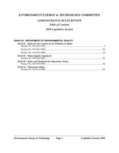 ENVIRONMENT ENERGY & TECHNOLOGY COMMITTEE ADMINISTRATIVE RULES REVIEW Table of Contents 2010 Legislative Session  IDAPA 58 - DEPARTMENT OF ENVIRONMENTAL QUALITY