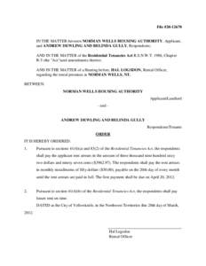 File #[removed]IN THE MATTER between NORMAN WELLS HOUSING AUTHORITY, Applicant, and ANDREW DEWLING AND BELINDA GULLY, Respondents; AND IN THE MATTER of the Residential Tenancies Act R.S.N.W.T. 1988, Chapter R-5 (the 