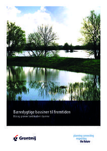 Bæredygtige bassiner til fremtiden Blå og grønne landskaber i byerne Rekreative potentialer omkring bassiner og grøfter Når himlens sluser åbnes på vid gab, er det godt at være forberedt, så oversvømmelser af 