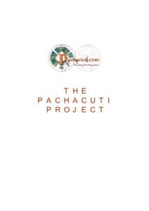 T H E P A C H A C U T I P R OJ E C T THE PACHACUTI PROJECT