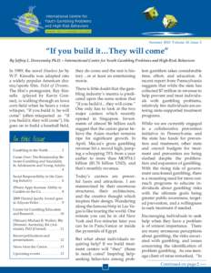 Summer 2010 Volume 10, Issue 2  “If you build it…They will come” By Jeffrey L. Derevensky Ph.D. – International Centre for Youth Gambling Problems and High-Risk Behaviors  In 1989, the novel Shoeless Joe by