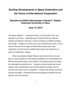 Exciting Developments in Space Exploration and the Future of International Cooperation Remarks by NASA Administrator Charles F. Bolden American University in Cairo June 15, 2010