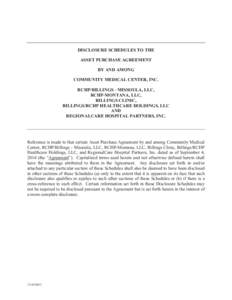 DISCLOSURE SCHEDULES TO THE ASSET PURCHASE AGREEMENT BY AND AMONG COMMUNITY MEDICAL CENTER, INC. RCHP/BILLINGS - MISSOULA, LLC, RCHP-MONTANA, LLC,