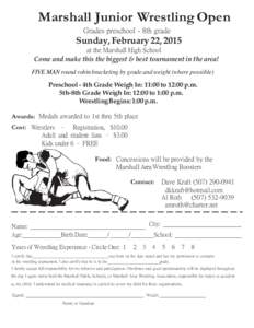 Marshall Junior Wrestling Open Grades preschool - 8th grade Sunday, February 22, 2015 at the Marshall High School