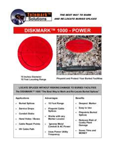 THE BEST WAY TO MARK AND RE-LOCATE BURIED SPLICES DISKMARK™ POWER  10 Inches Diameter