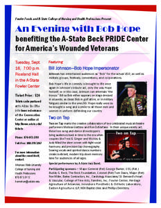 Fowler Foods and A-State College of Nursing and Health Professions Present:  An Evening with Bob Hope benefiting the A-State Beck PRIDE Center for America’s Wounded Veterans Tuesday, Sept