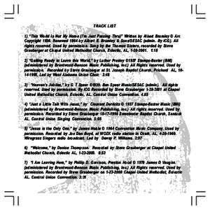 TRACK LIST 1) “This World Is Not My Home (I’m Just Passing Thru)” Written by Albert Brumley © Arr. Copyright[removed]Renewed 1964 by Albert E. Brumley & Sons/SESAC (admin. By ICG). All rights reserved. Used by permi