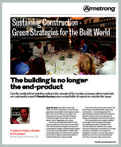 Sustaining Construction Green Strategies for the Built World  The building is no longer the end-product  Can the construction industry embrace the concept of the circular economy, where materials