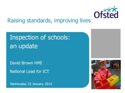 Raising standards, improving lives  Inspection of schools: an update David Brown HMI