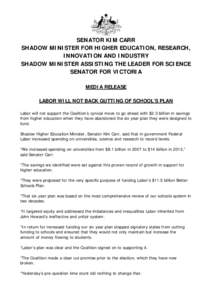 SENATOR KIM CARR SHADOW MINISTER FOR HIGHER EDUCATION, RESEARCH, INNOVATION AND INDUSTRY SHADOW MINISTER ASSISTING THE LEADER FOR SCIENCE SENATOR FOR VICTORIA MEDIA RELEASE