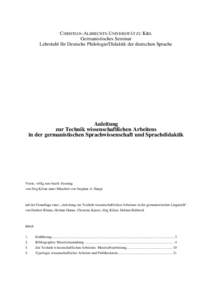 CHRISTIAN-ALBRECHTS-UNIVERSITÄT ZU KIEL Germanistisches Seminar Lehrstuhl für Deutsche Philologie/Didaktik der deutschen Sprache Anleitung zur Technik wissenschaftlichen Arbeitens