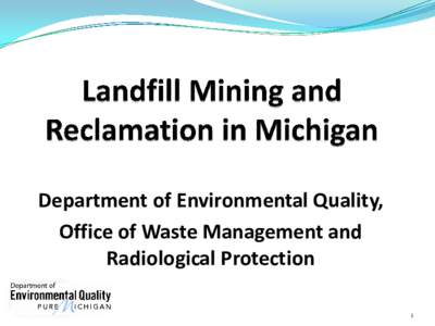 Department of Environmental Quality, Office of Waste Management and Radiological Protection 1  According to Wikipedia: