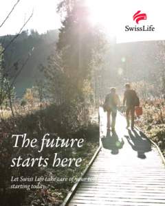 Swiss Life Singapore 1  Traditional values. New opportunities. At Swiss Life, we value expertise, experience and most of all, a personal touch. This is at the core of our