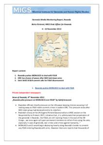 Domestic Media Monitoring Report, Rwanda Berta Fürstová, MIGS Desk Officer for Rwanda 4 – 10 November 2013 Report content: 1. Rwanda pushes MONUSCO to deal with FDLR