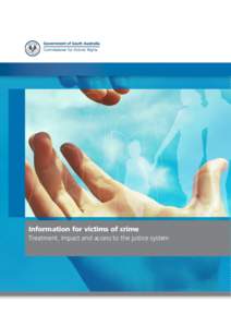 Information for victims of crime Treatment, impact and access to the justice system Foreword  Despite the fall in reported crime, the statistics still show